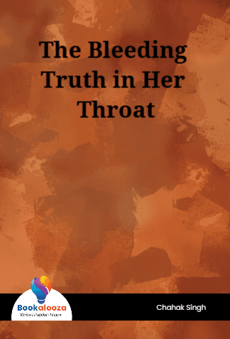 The Bleeding Truth in Her Throat