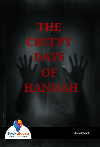 THE CREEPY DAYS OF HANNAH